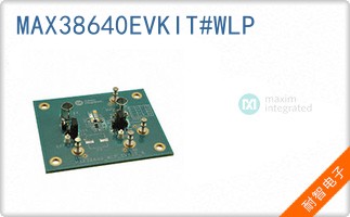 MAX38640EVKIT#WLP